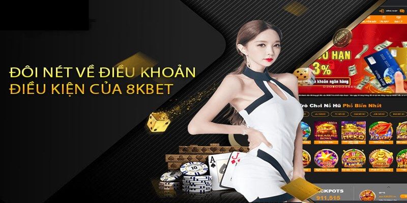 Khái quát về điều khoản và điều kiện 8KBET Khái quát về điều khoản và điều kiện 8KBET
